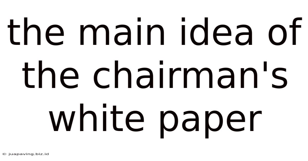 The Main Idea Of The Chairman's White Paper