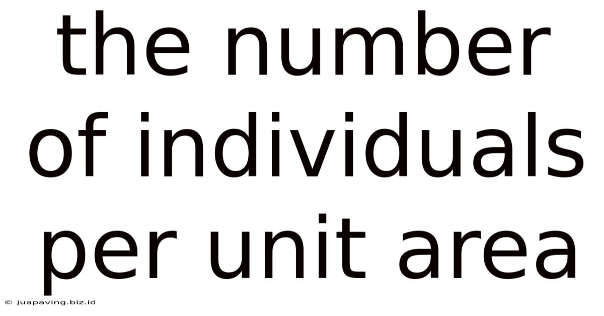 The Number Of Individuals Per Unit Area