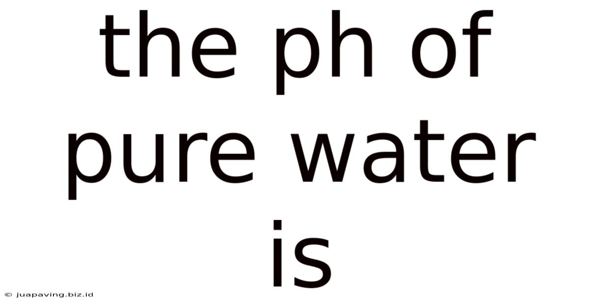 The Ph Of Pure Water Is