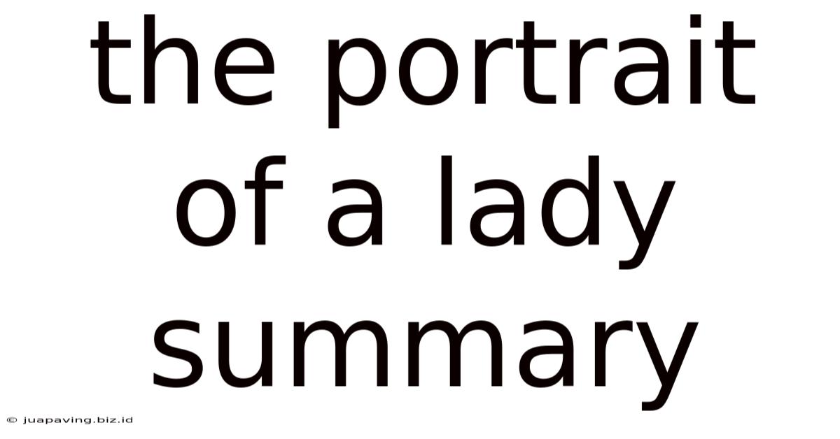 The Portrait Of A Lady Summary