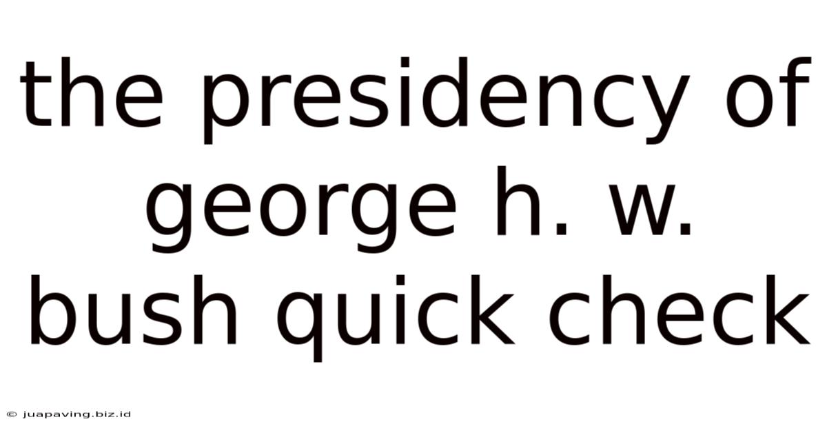 The Presidency Of George H. W. Bush Quick Check