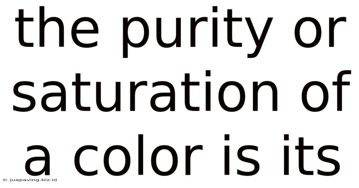 The Purity Or Saturation Of A Color Is Its