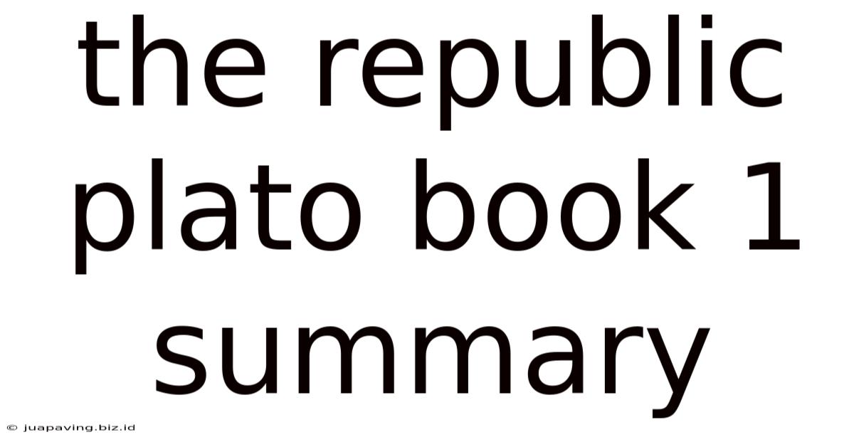 The Republic Plato Book 1 Summary
