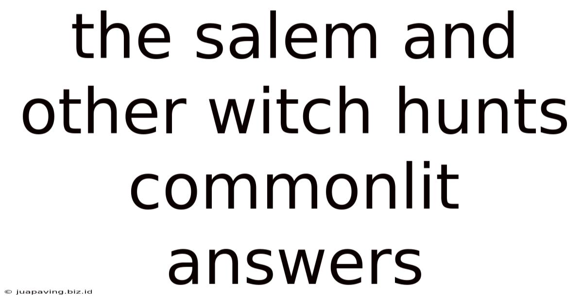 The Salem And Other Witch Hunts Commonlit Answers