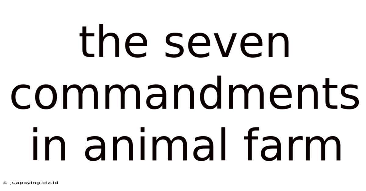 The Seven Commandments In Animal Farm