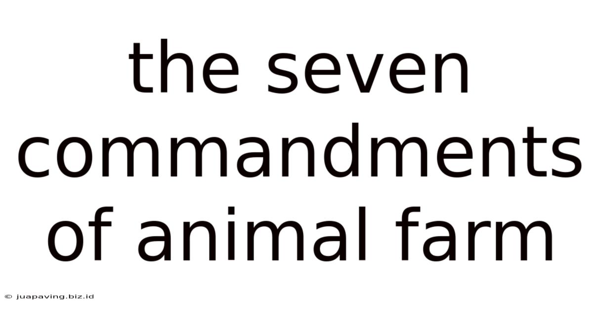 The Seven Commandments Of Animal Farm