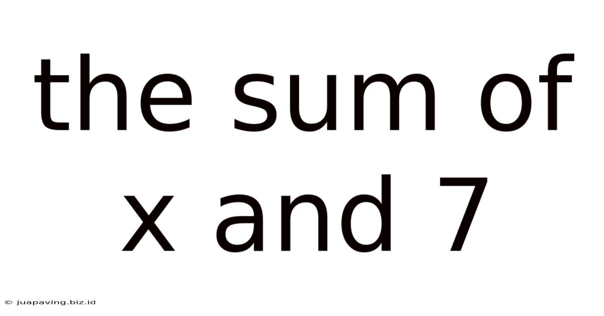The Sum Of X And 7