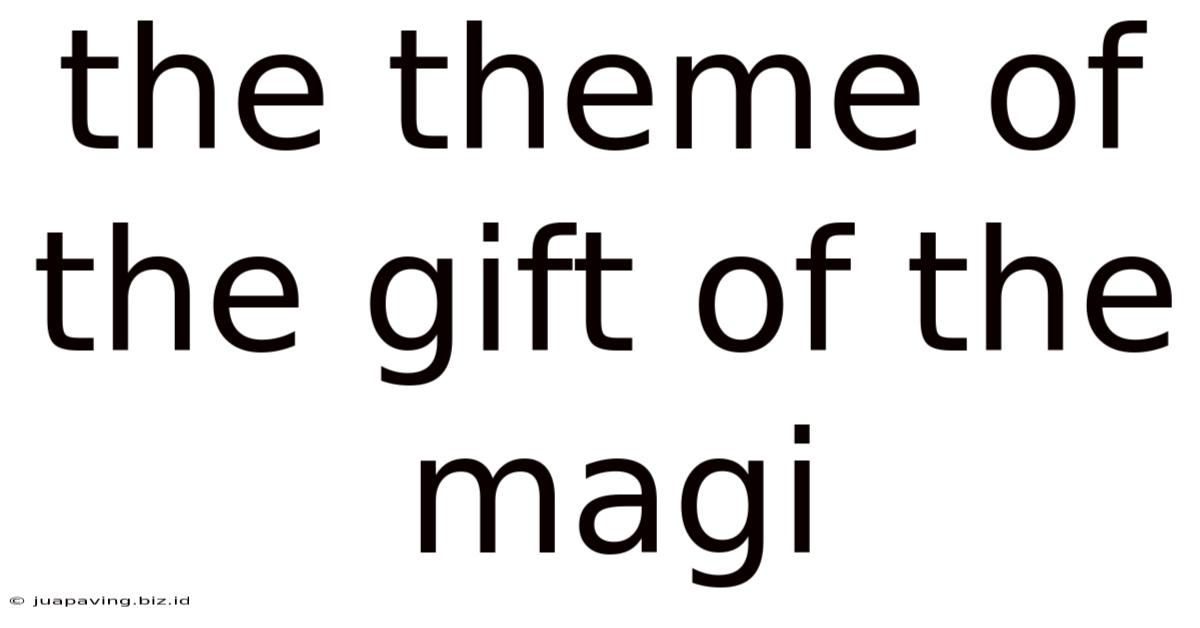 The Theme Of The Gift Of The Magi