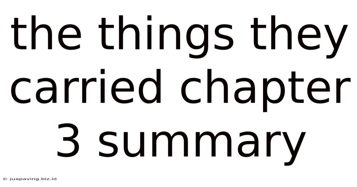 The Things They Carried Chapter 3 Summary