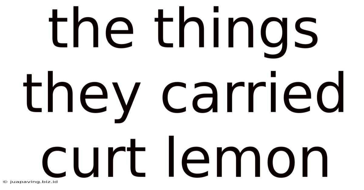 The Things They Carried Curt Lemon