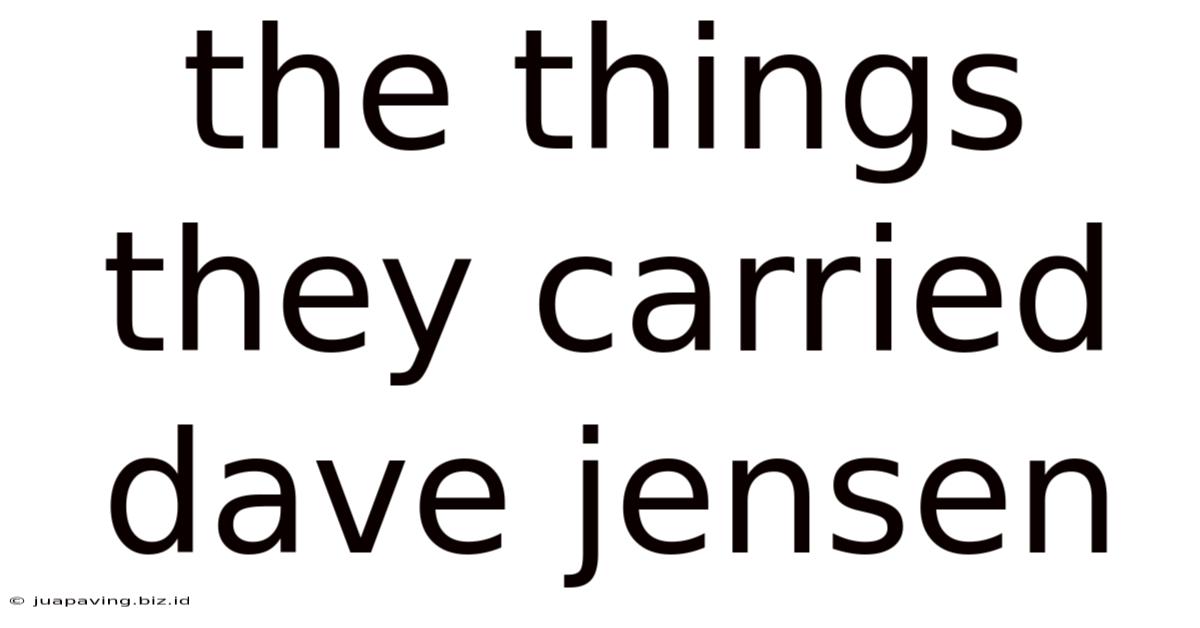 The Things They Carried Dave Jensen