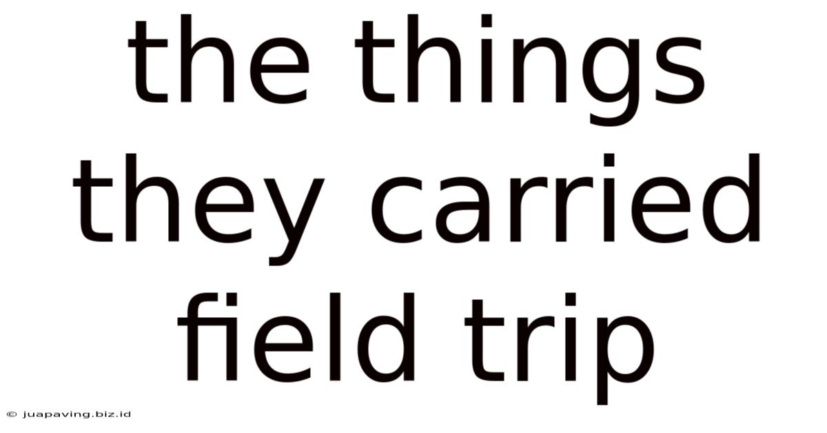 The Things They Carried Field Trip
