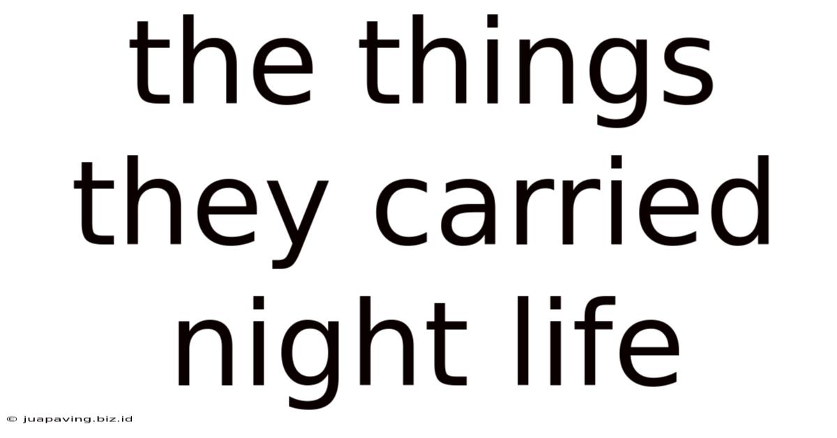 The Things They Carried Night Life