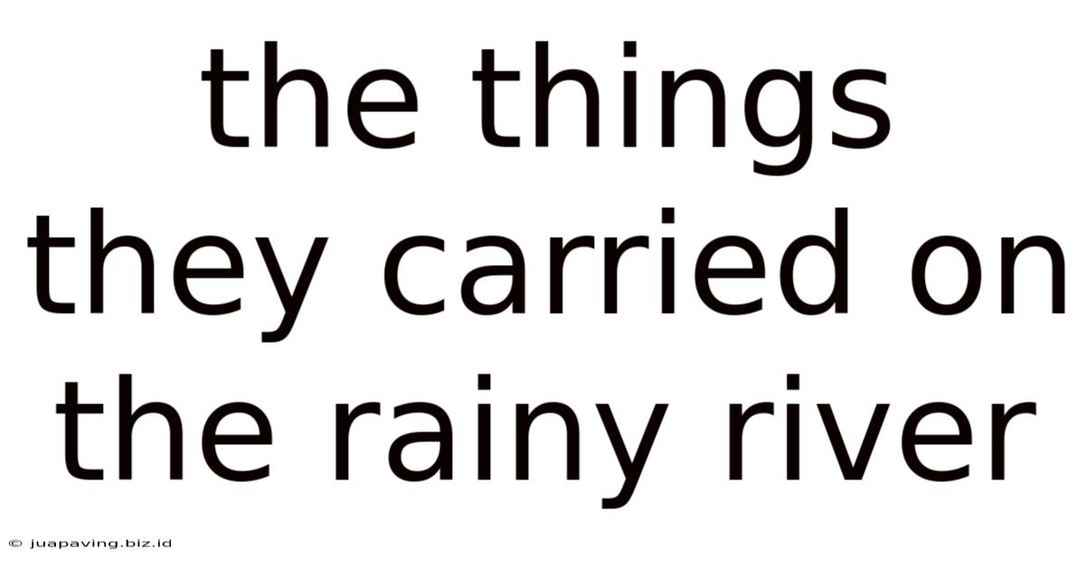 The Things They Carried On The Rainy River