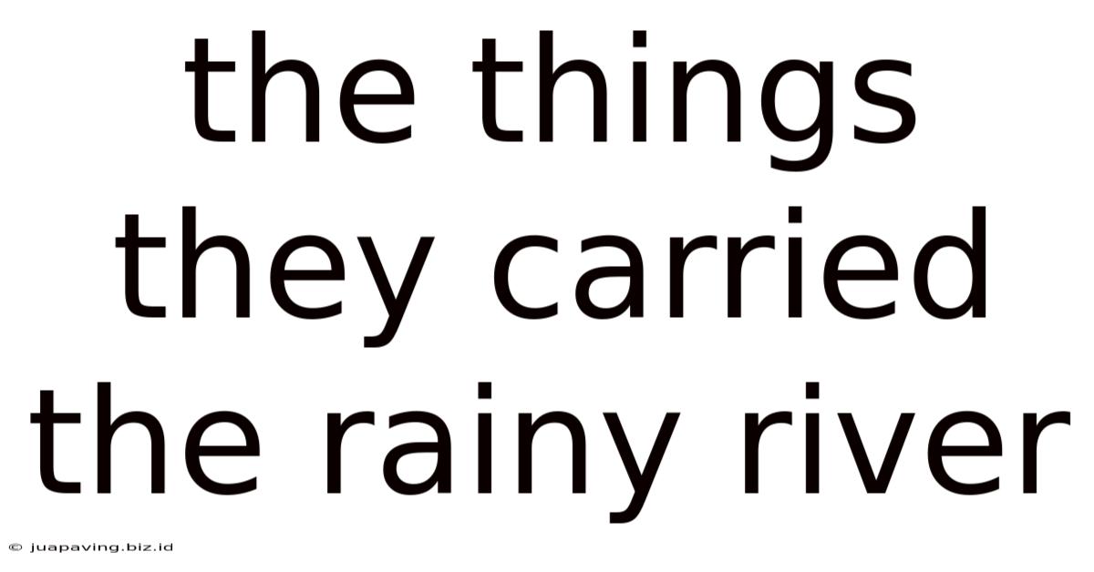 The Things They Carried The Rainy River