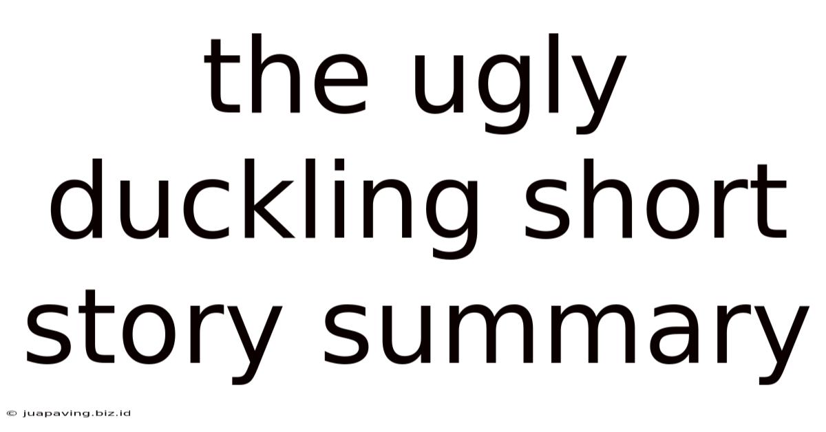 The Ugly Duckling Short Story Summary