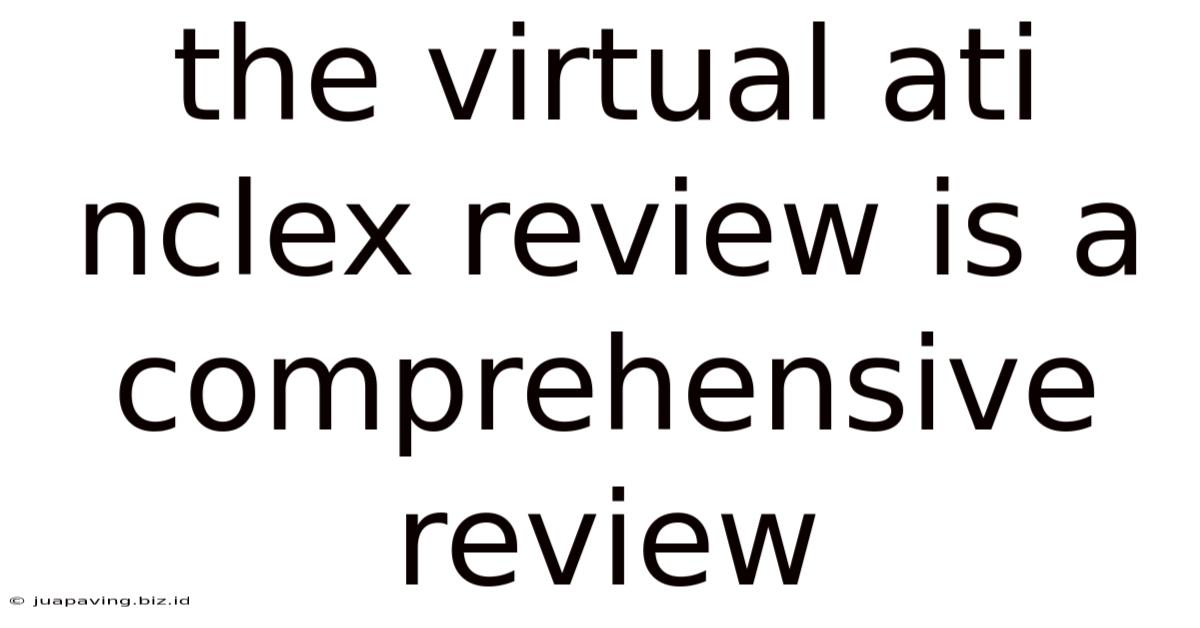 The Virtual Ati Nclex Review Is A Comprehensive Review