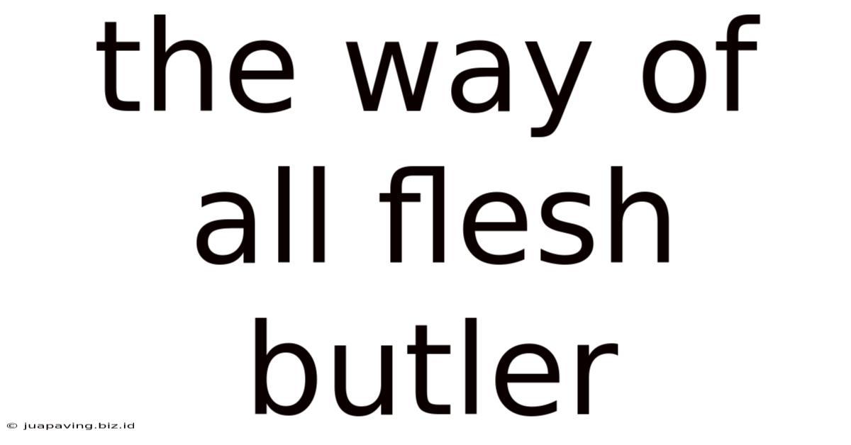 The Way Of All Flesh Butler