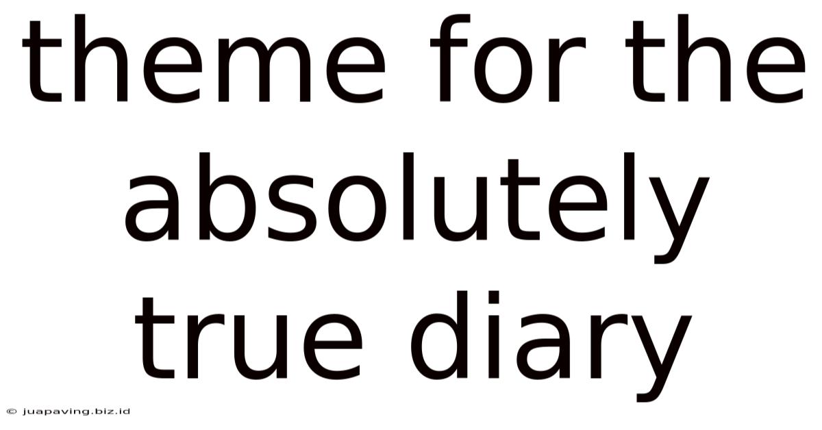 Theme For The Absolutely True Diary