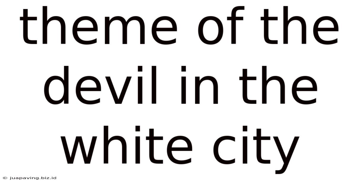 Theme Of The Devil In The White City