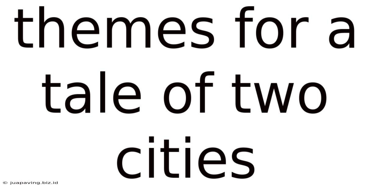 Themes For A Tale Of Two Cities