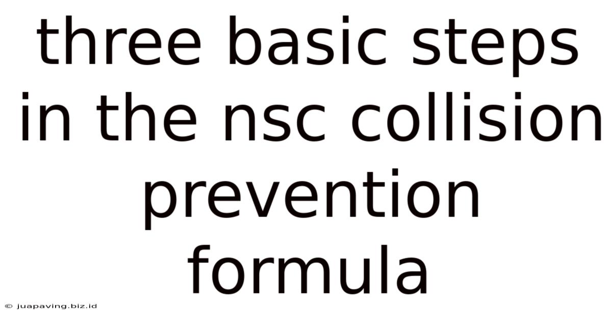 Three Basic Steps In The Nsc Collision Prevention Formula