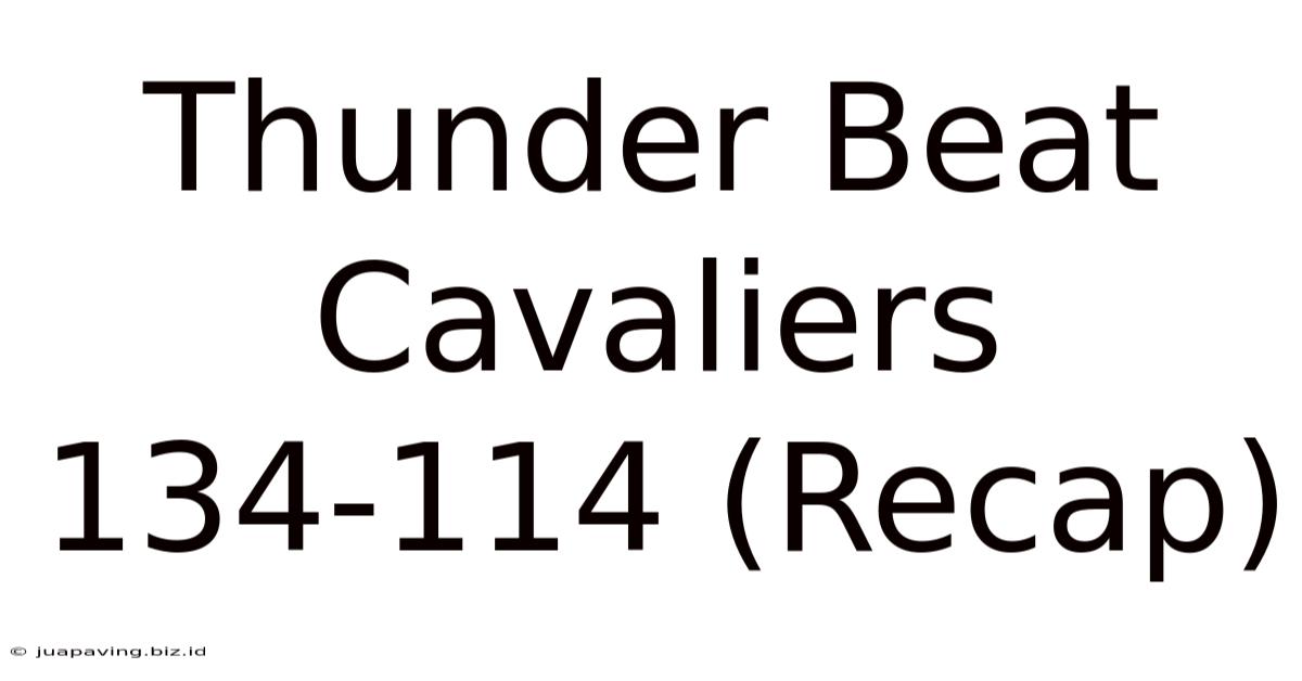 Thunder Beat Cavaliers 134-114 (Recap)