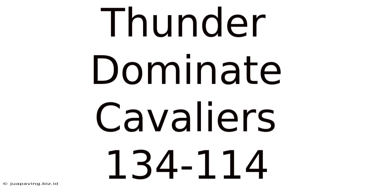 Thunder Dominate Cavaliers 134-114