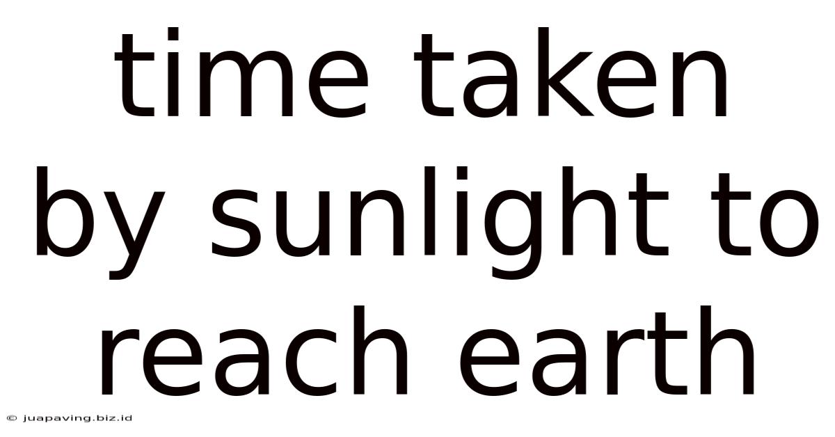 Time Taken By Sunlight To Reach Earth