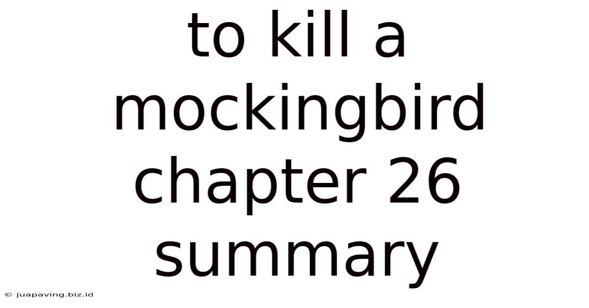 To Kill A Mockingbird Chapter 26 Summary