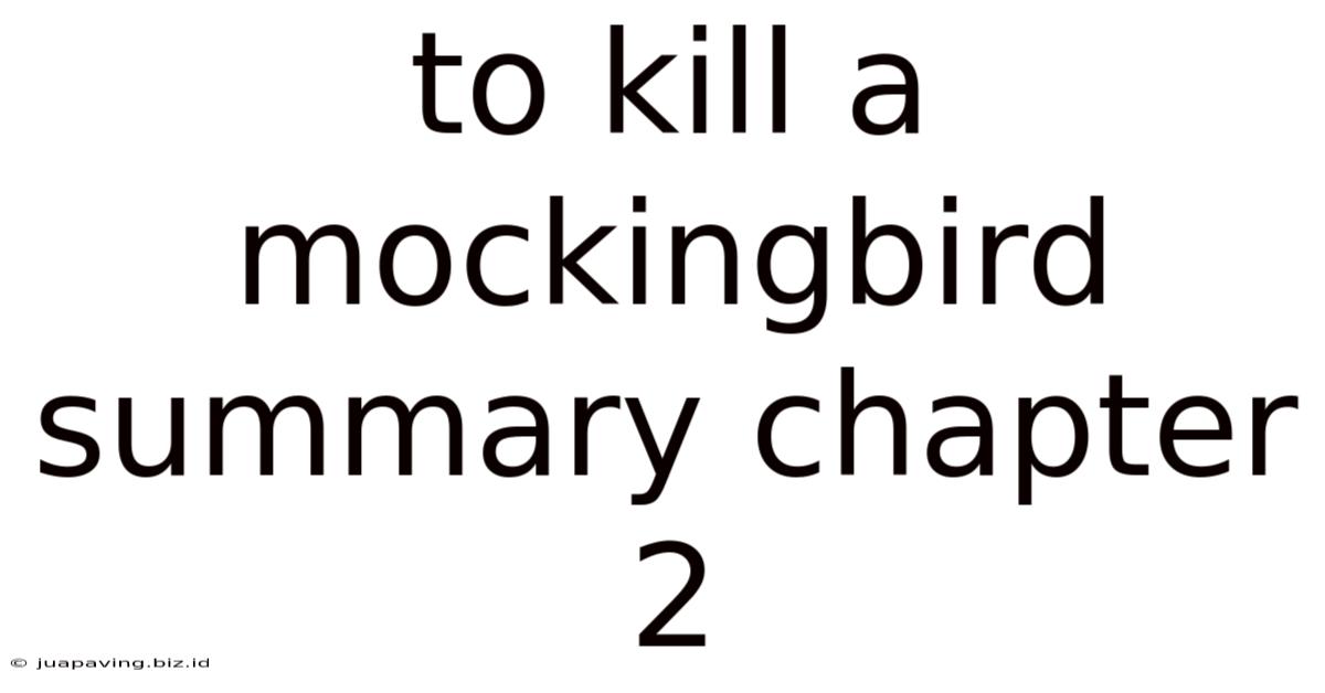 To Kill A Mockingbird Summary Chapter 2
