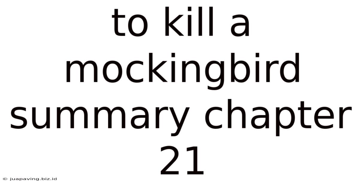 To Kill A Mockingbird Summary Chapter 21