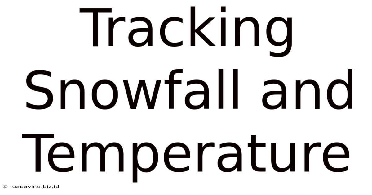 Tracking Snowfall And Temperature