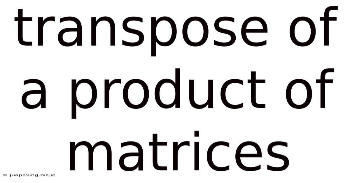 Transpose Of A Product Of Matrices