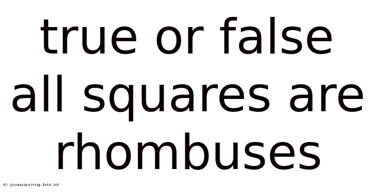 True Or False All Squares Are Rhombuses