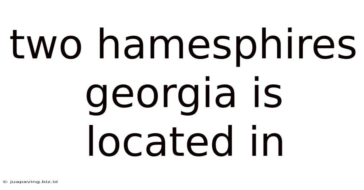 Two Hamesphires Georgia Is Located In