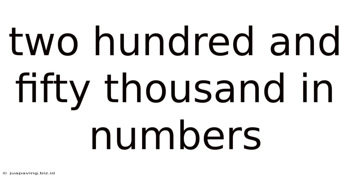 Two Hundred And Fifty Thousand In Numbers