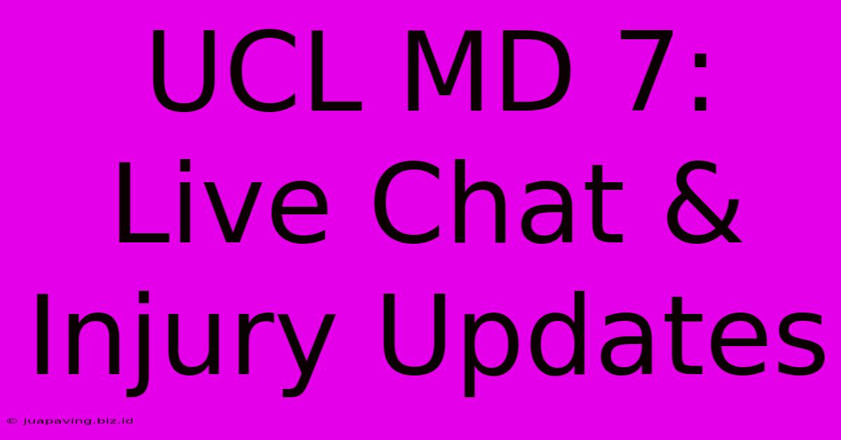 UCL MD 7:  Live Chat & Injury Updates