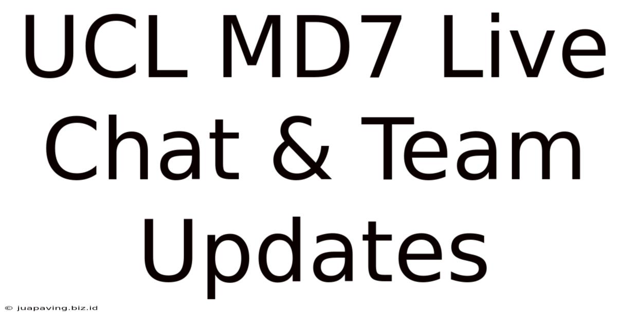 UCL MD7 Live Chat & Team Updates