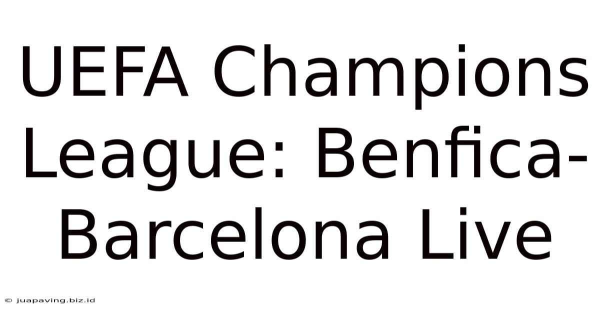 UEFA Champions League: Benfica-Barcelona Live