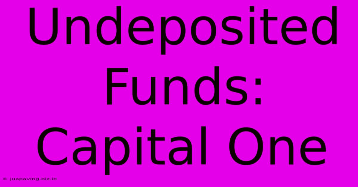 Undeposited Funds: Capital One