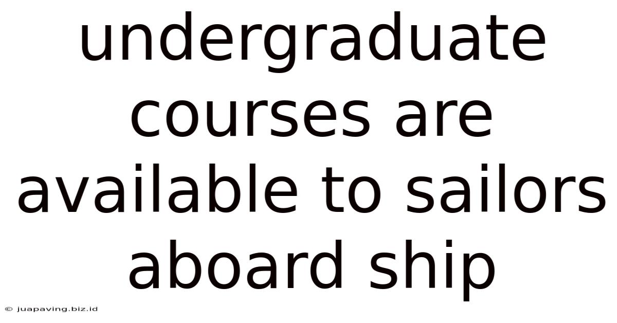 Undergraduate Courses Are Available To Sailors Aboard Ship