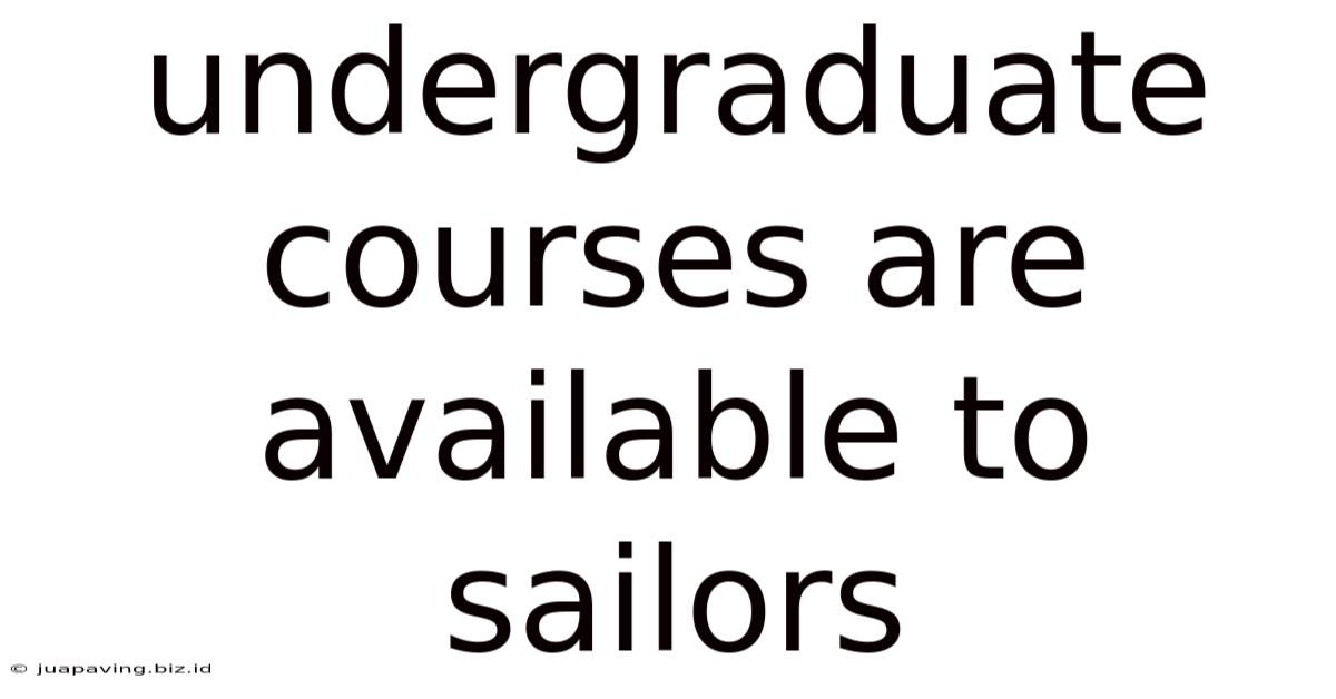 Undergraduate Courses Are Available To Sailors
