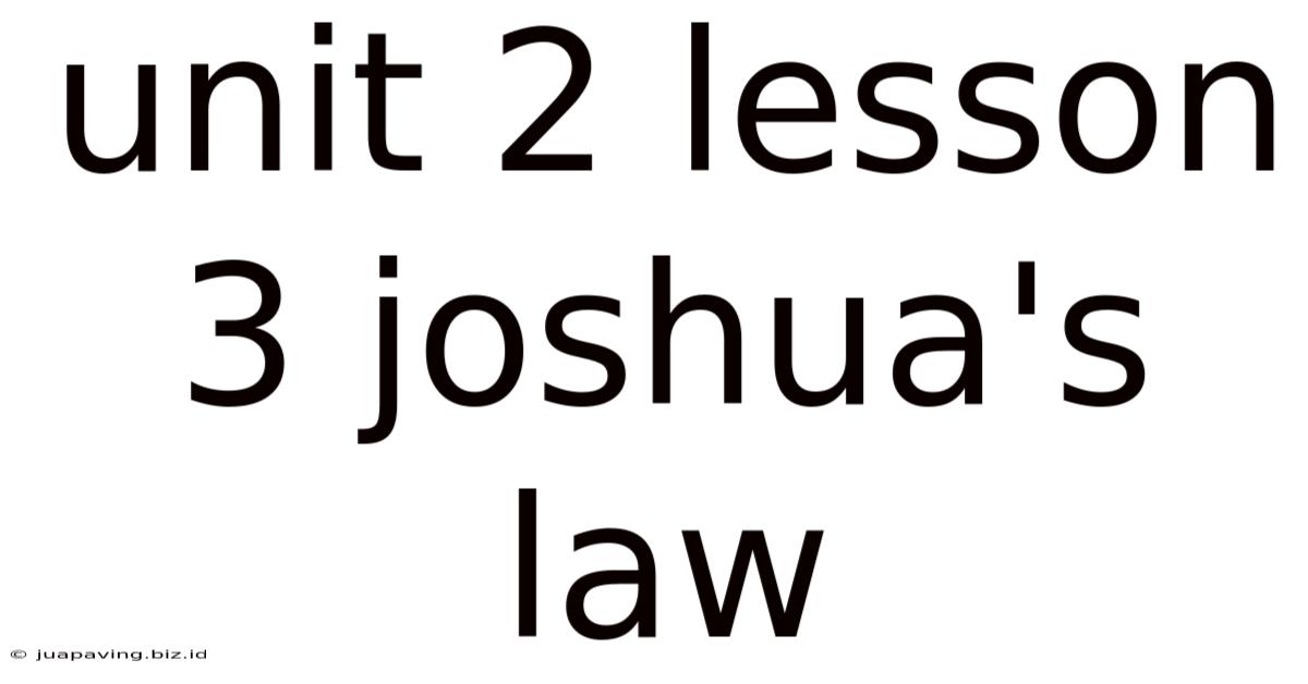 Unit 2 Lesson 3 Joshua's Law