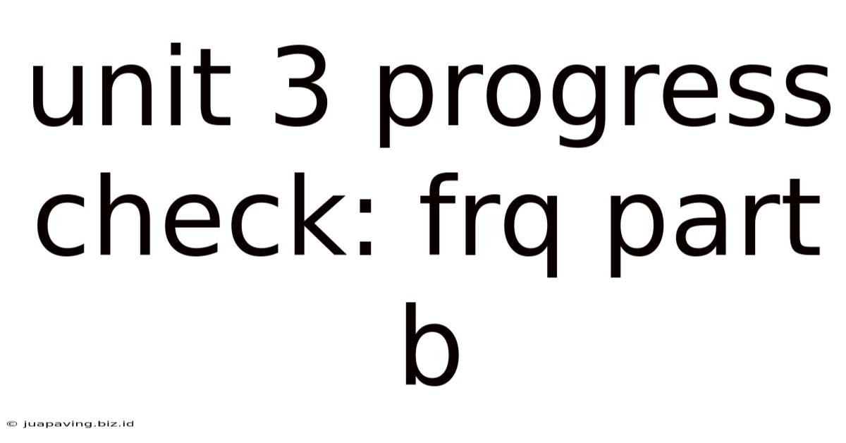 Unit 3 Progress Check: Frq Part B