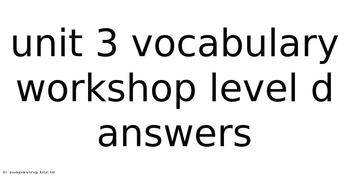 Unit 3 Vocabulary Workshop Level D Answers