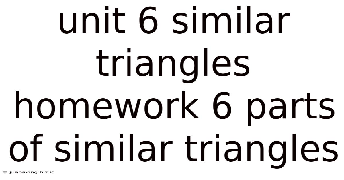 Unit 6 Similar Triangles Homework 6 Parts Of Similar Triangles