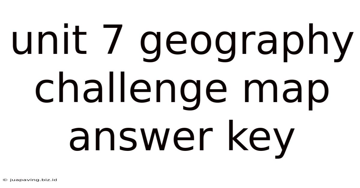 Unit 7 Geography Challenge Map Answer Key
