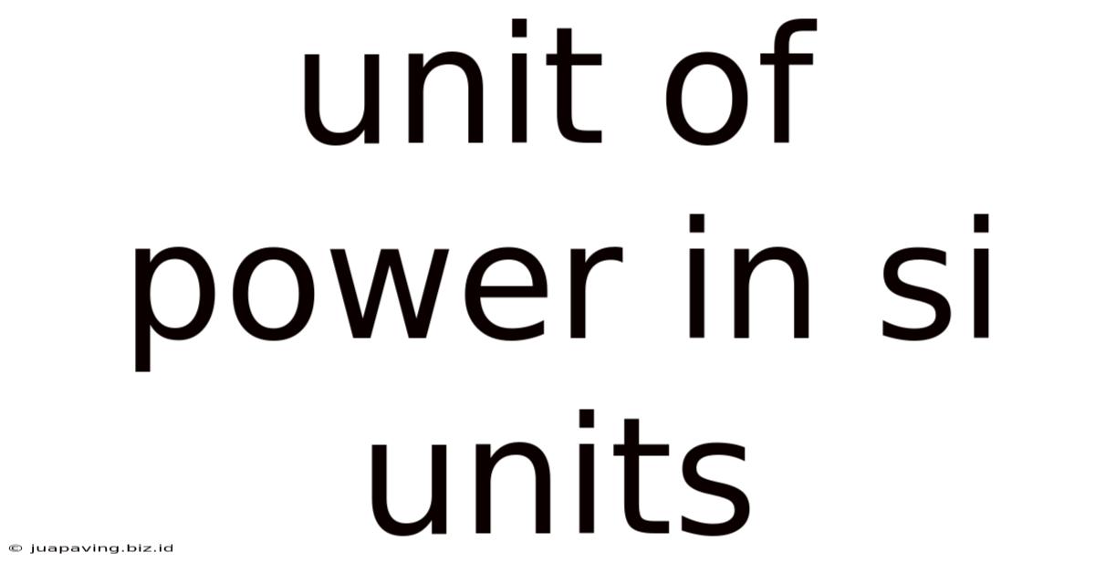 Unit Of Power In Si Units