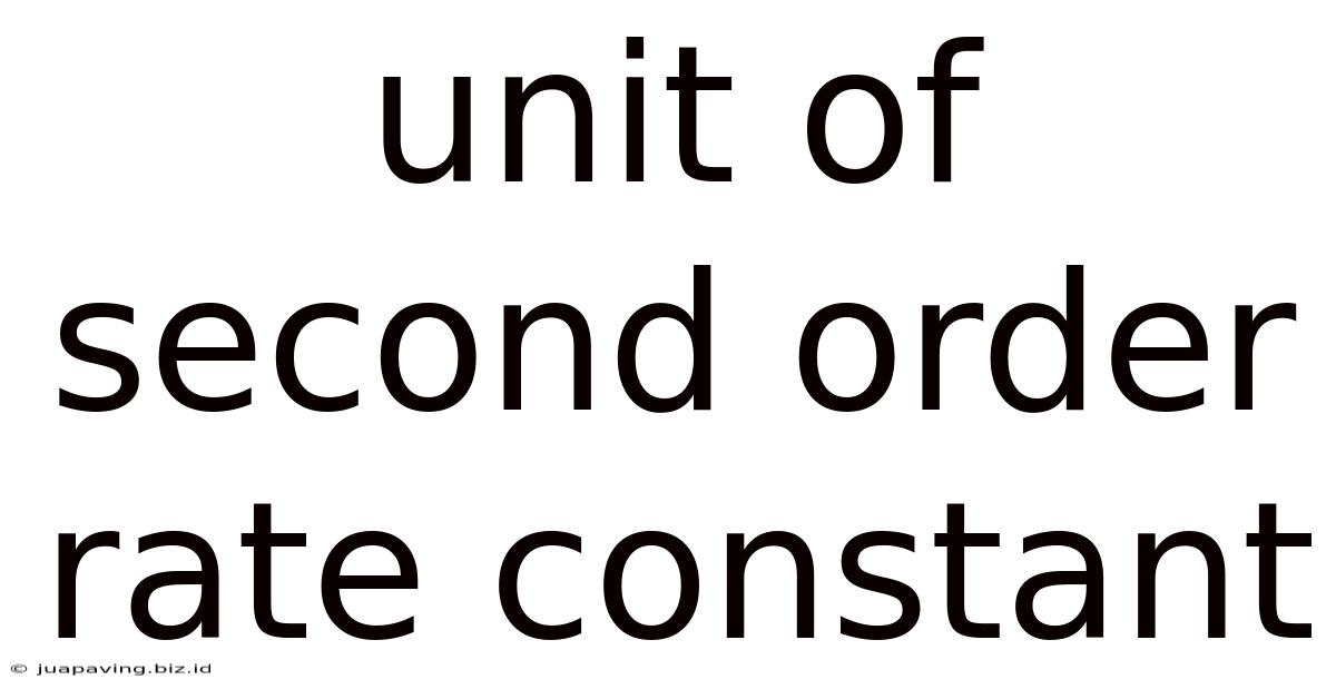 Unit Of Second Order Rate Constant